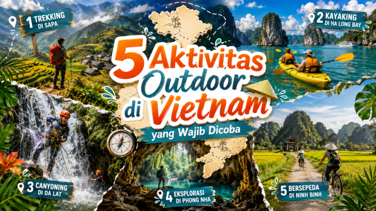 5 Aktivitas Outdoor di Vietnam untuk Liburan Penuh Petualangan