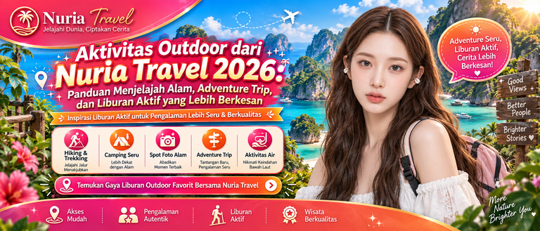 Aktivitas Outdoor dari Nuria Travel 2026: Panduan Menjelajah Alam, Adventure Trip, dan Liburan Aktif yang Lebih Berkesan